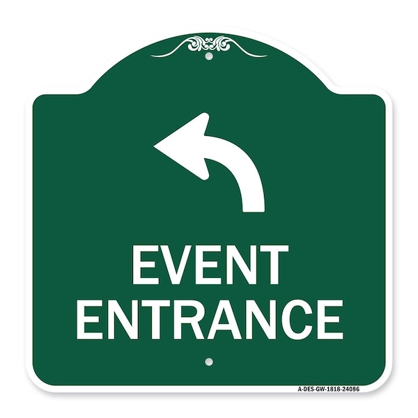Signmission Event Entrance W/ Upper Left Arrow, Green & White Aluminum Architectural Sign, 18" H, GW-1818-24086 A-DES-GW-1818-24086 - main